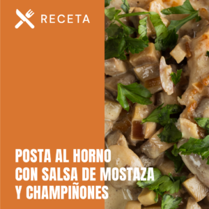 Posta al Horno con Salsa de Mostaza y Champiñones